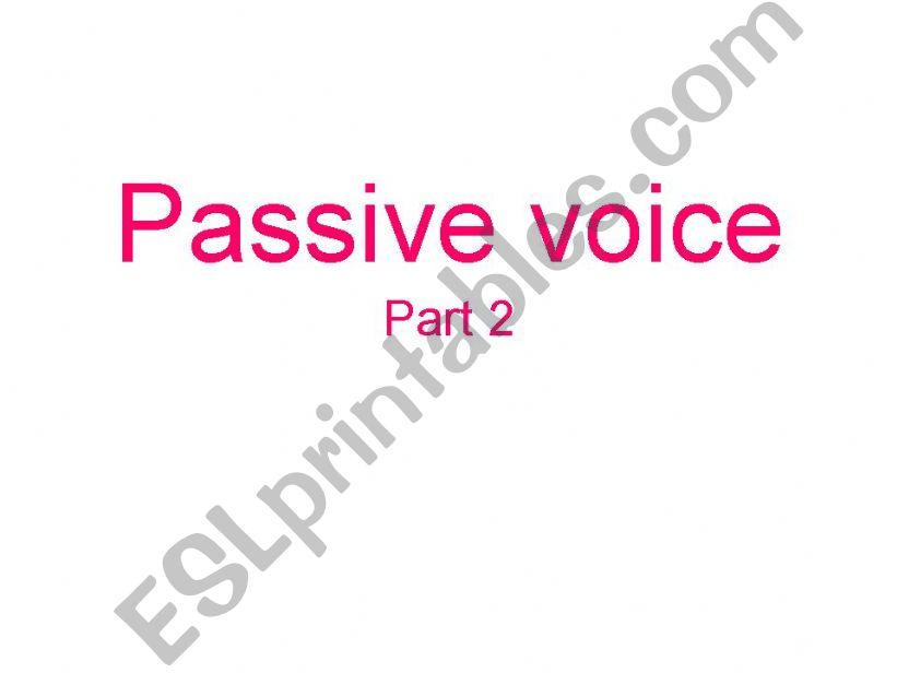 Passive - usage, form, practice