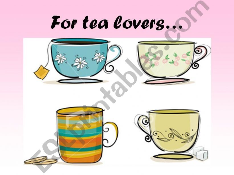 For tea lovers... powerpoint