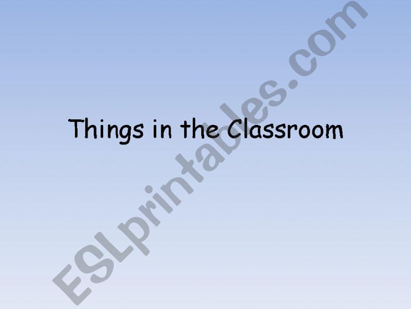 Things in the classroom powerpoint