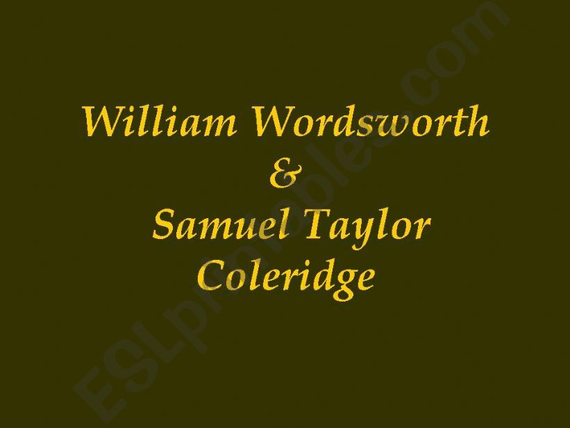 Willian Wordsworth and Samuel Taylor Coleridge- English literature