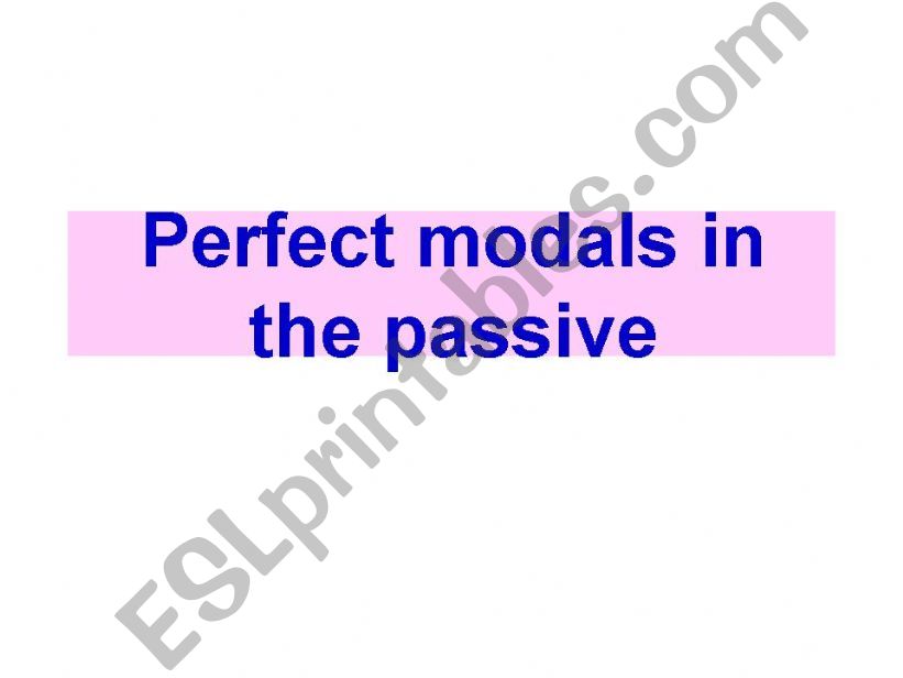 Perfect modals in the passive forms