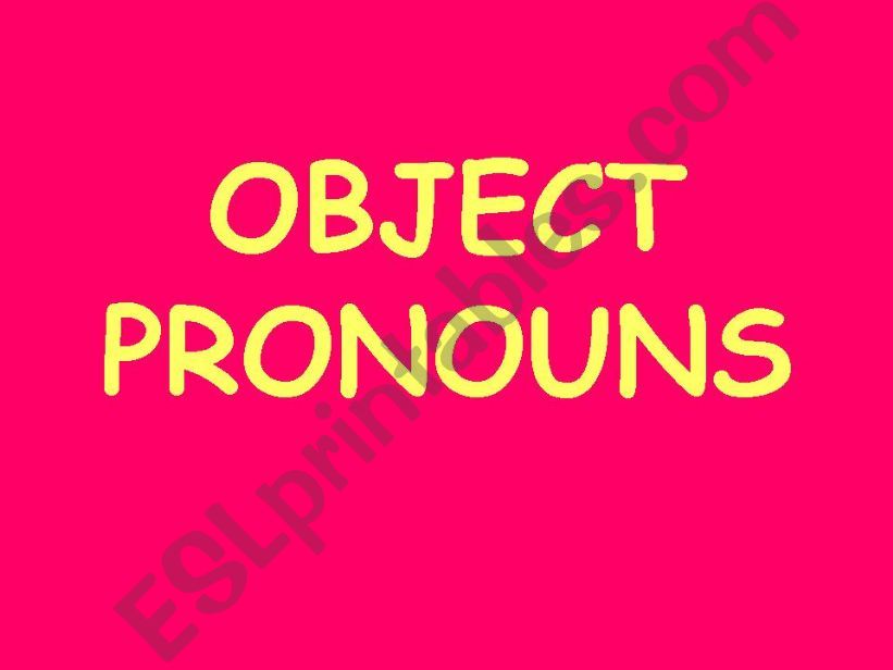 Do you like it? (Object pronouns)