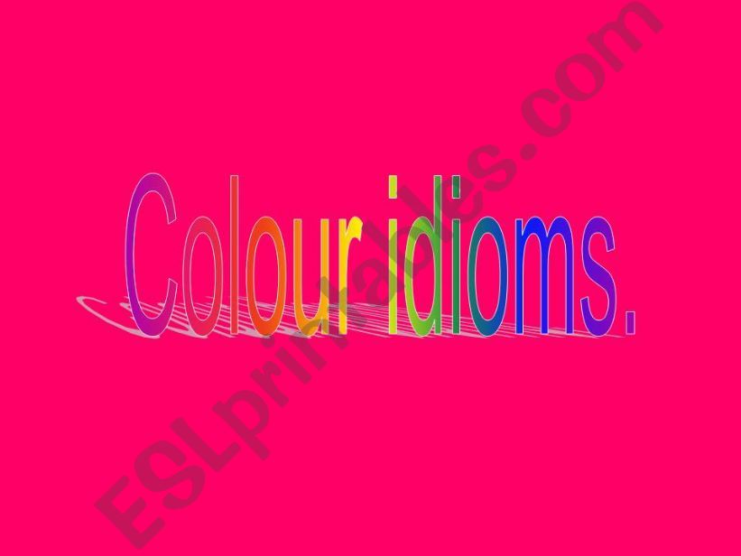 Idioms about colours powerpoint