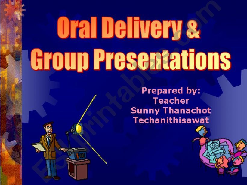 Oral Deliver and Group Presentations
