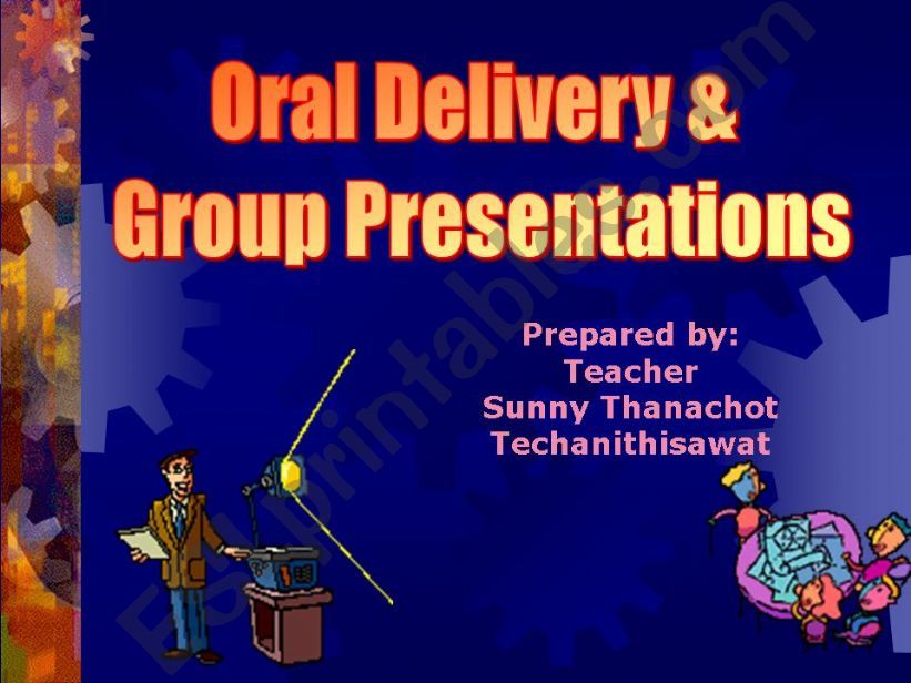 Oral Deliver and Group Presentations