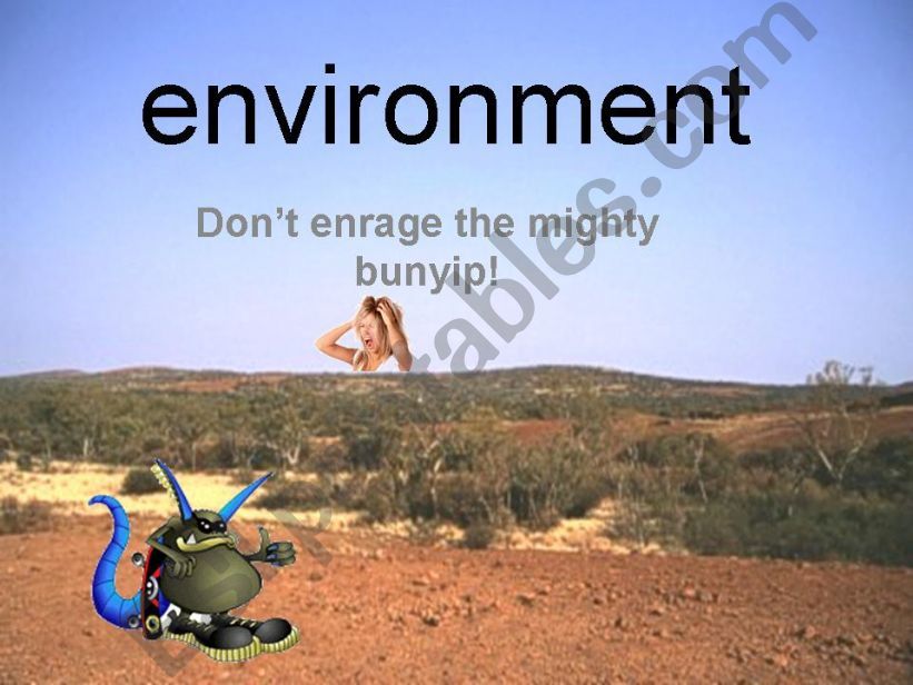 environment - part 1 - Dont enrage the mighty Bunyip