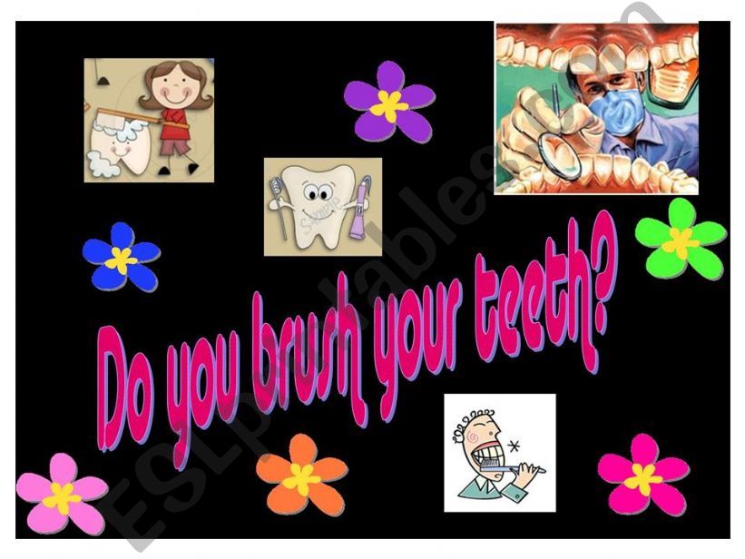 Do you brush your teeth?  vocabulary 