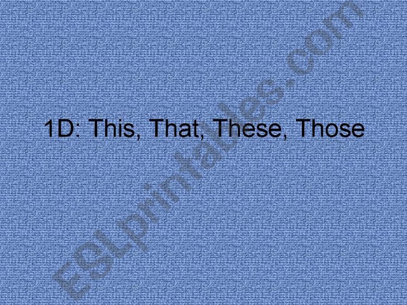 DETERMINERS:THIS,THAT,THESE,THOSE