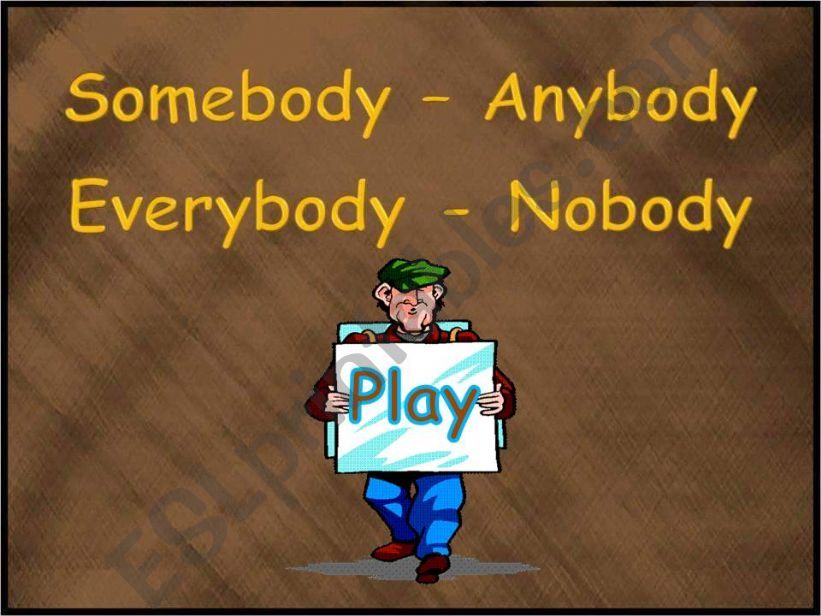 Somebody - Anybody - Everybody - Nobody (part 1)