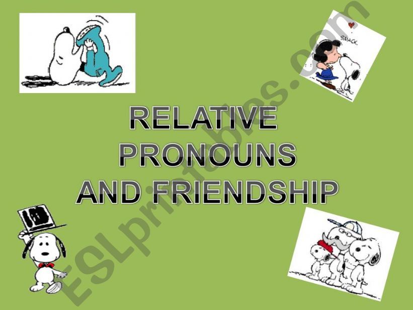 RELATIVE PRONOUNS AND FRIENDSHIP  GAME