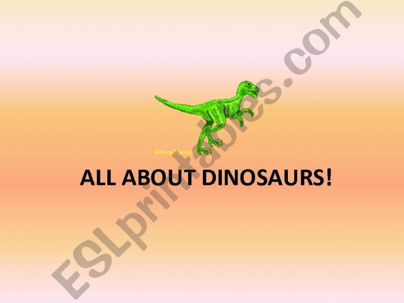 ALL ABOUT DINOSAURS! powerpoint