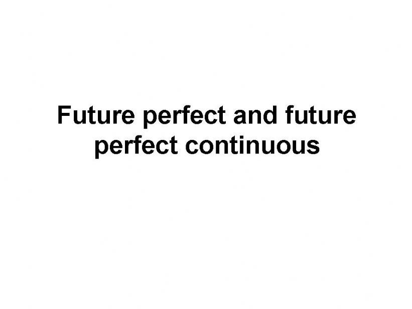 future perfect or future perfect continuous
