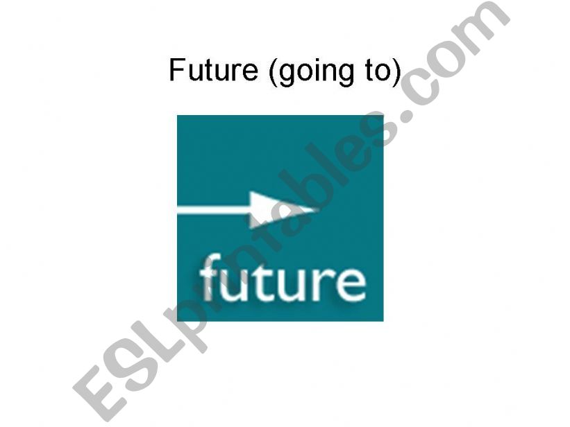 Future (going to) powerpoint
