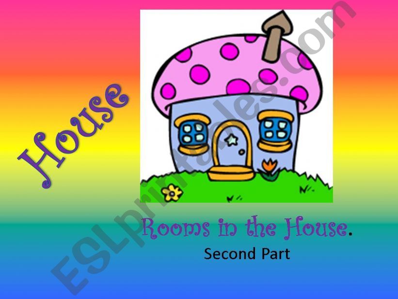Rooms in the House ( Second Part )