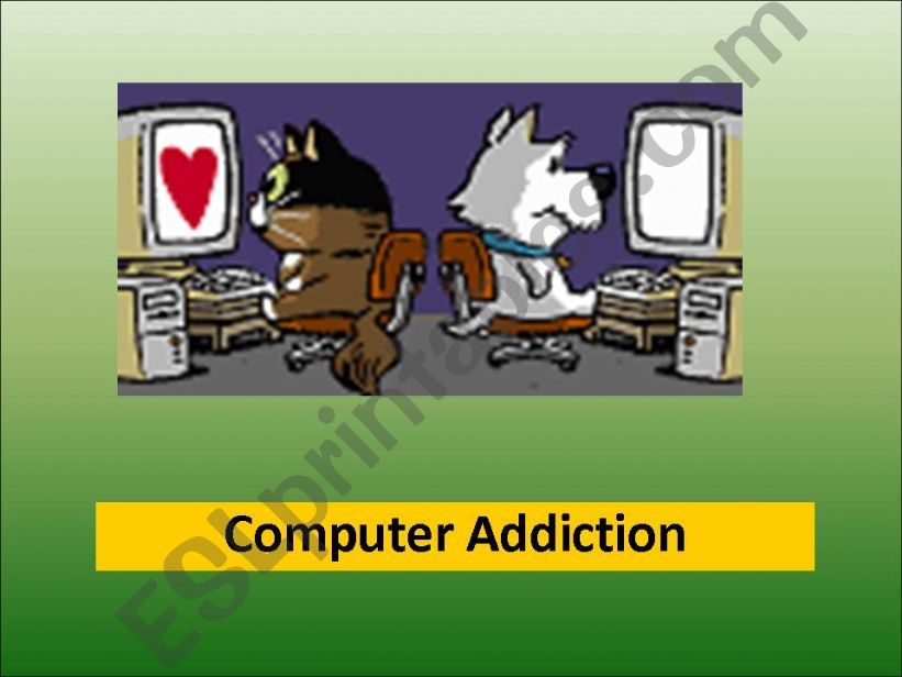 Computer addiction: First Part