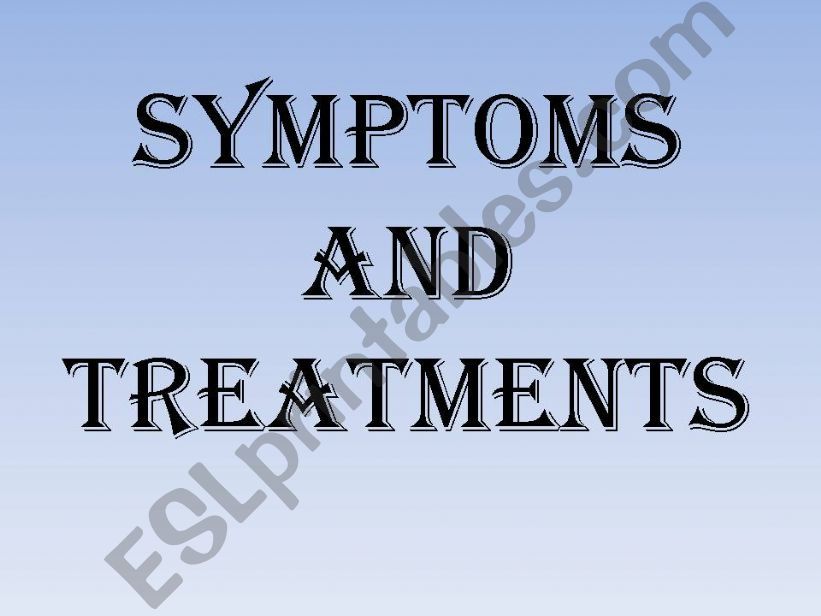 Illnesses: Symptoms and treatments