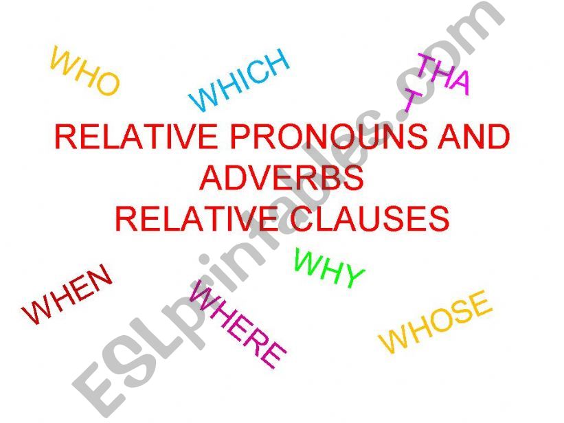 Relative Pronouns and Adverbs, Relative Clauses
