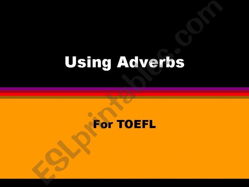 Using Adverbs in English for TOEFL