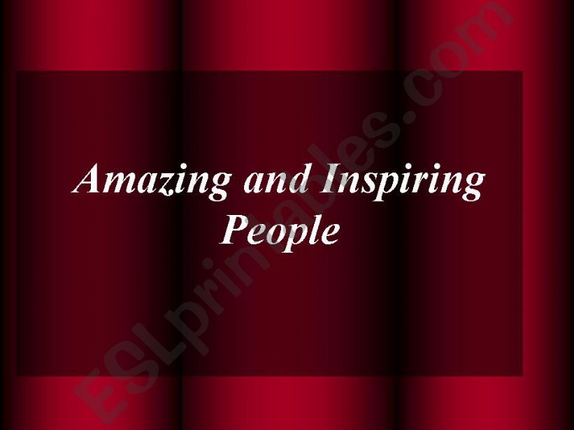 Amazing & Inspiring People powerpoint