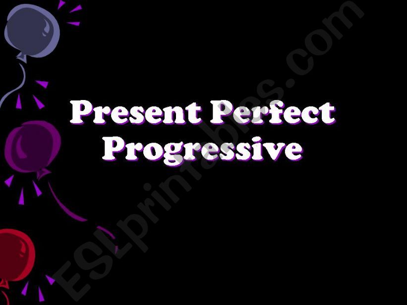 Present Perfect Progressive powerpoint