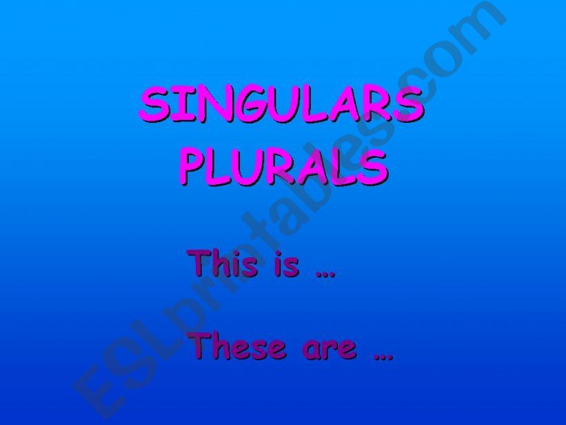 Singulars and Plurals / This is ... & These are