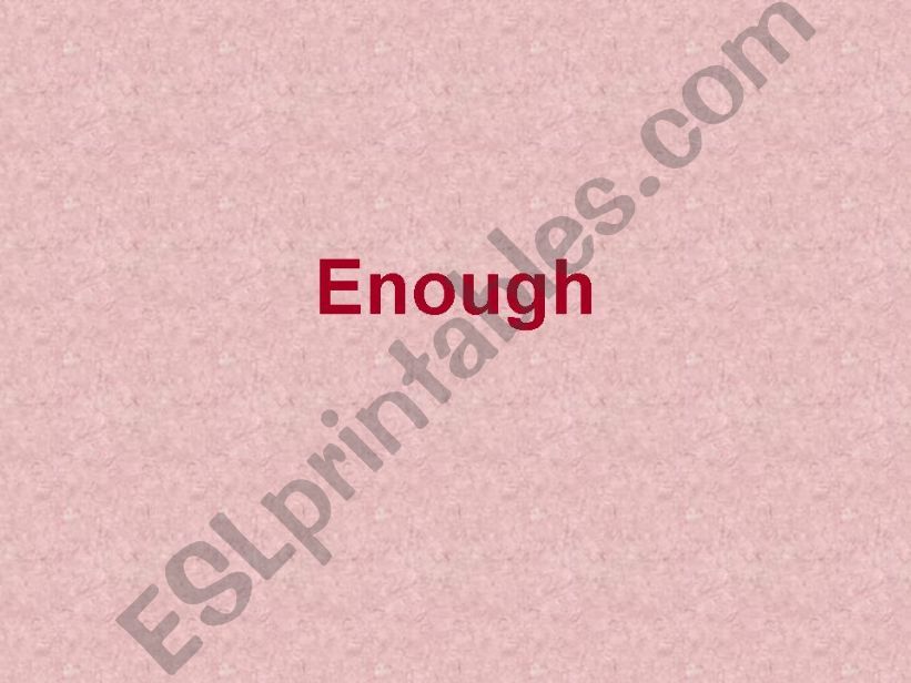 Enough powerpoint