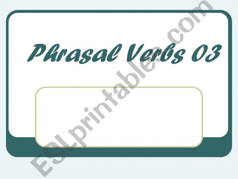 Phrasal Verbs 03 powerpoint
