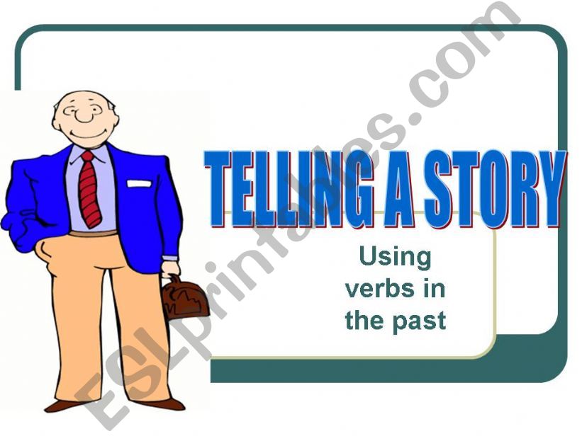 Telling a Story - Verbs in the Past