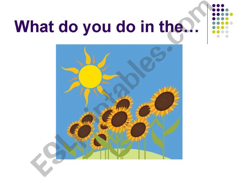 What do you do in the different seasons Part 2