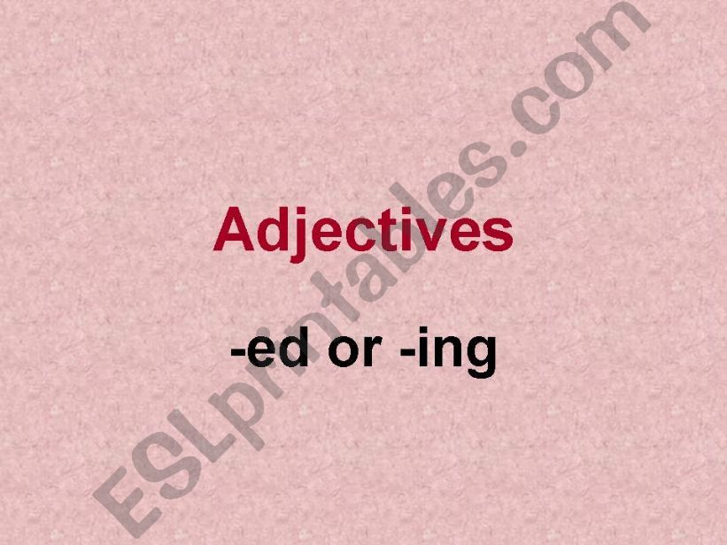 Adjectives -ed or -ing powerpoint
