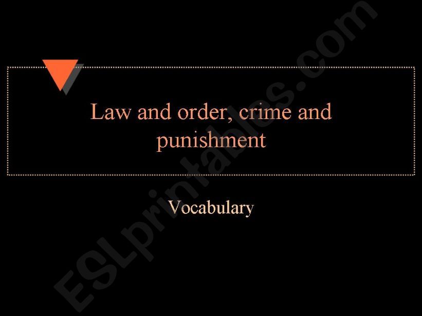 Law and order, crime and punishment- Vocabulary
