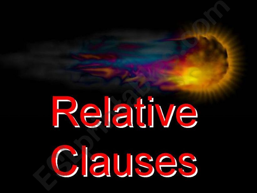 Relative Clauses - Non Defining Causes