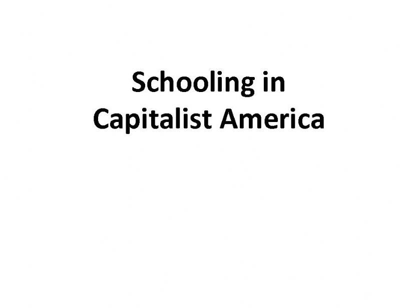 Schooling in Capitalist America