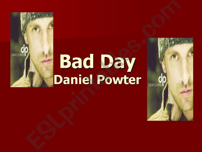 Bad Day by Daniel Powter powerpoint
