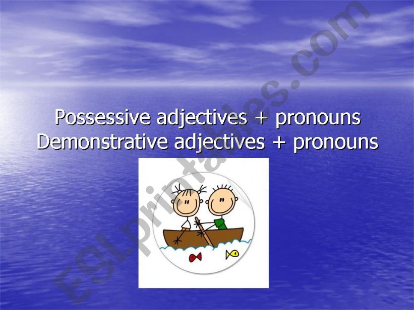 Possessive adjectives + pronouns