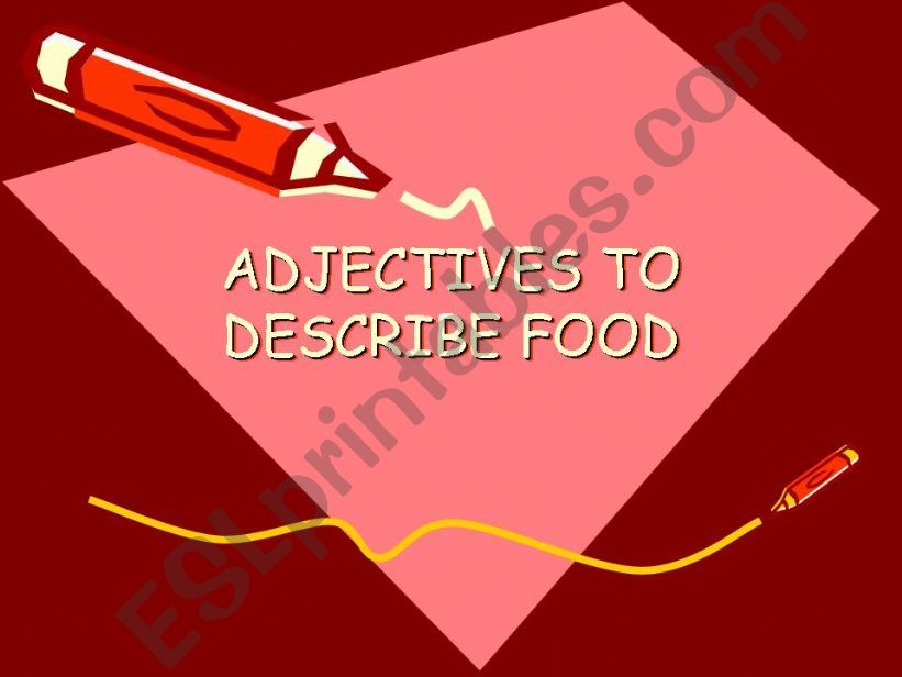 ADJECTIVES TO DESCRIBE FOOD powerpoint