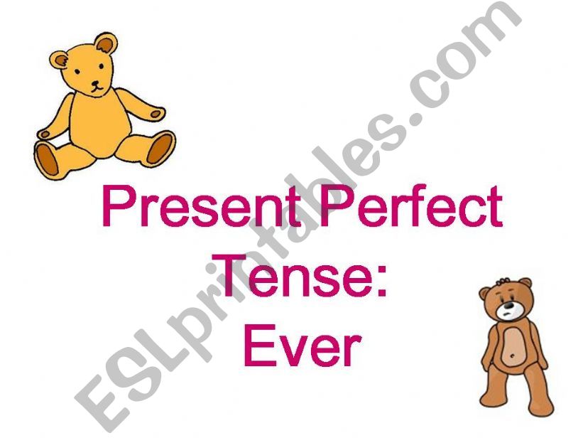 Present Perfect Tense: Ever powerpoint