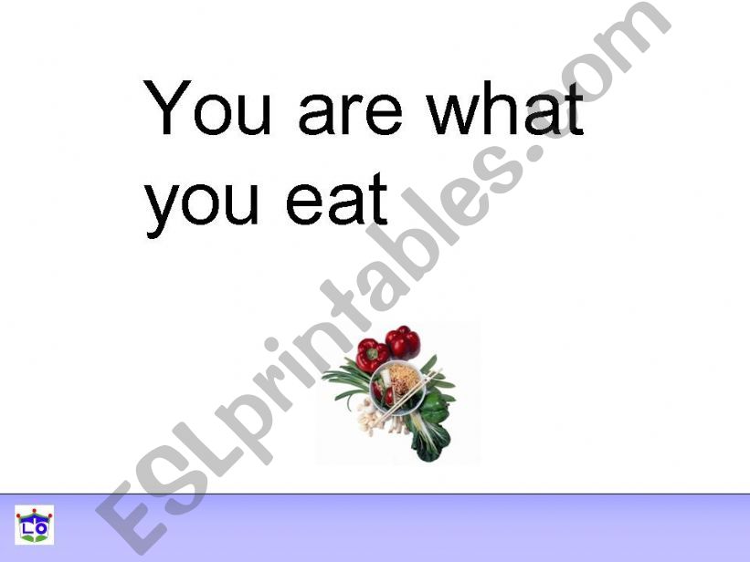 You are what you eat.... powerpoint