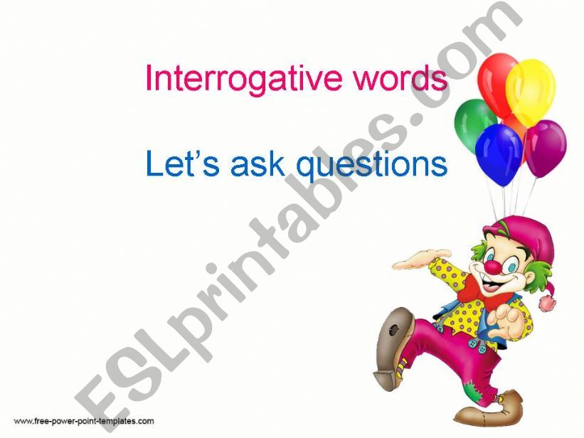 Interrogative words. Lets ask questions