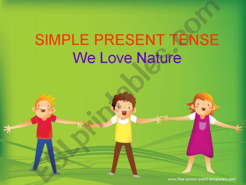 Simple Present Tense - We Love Nature