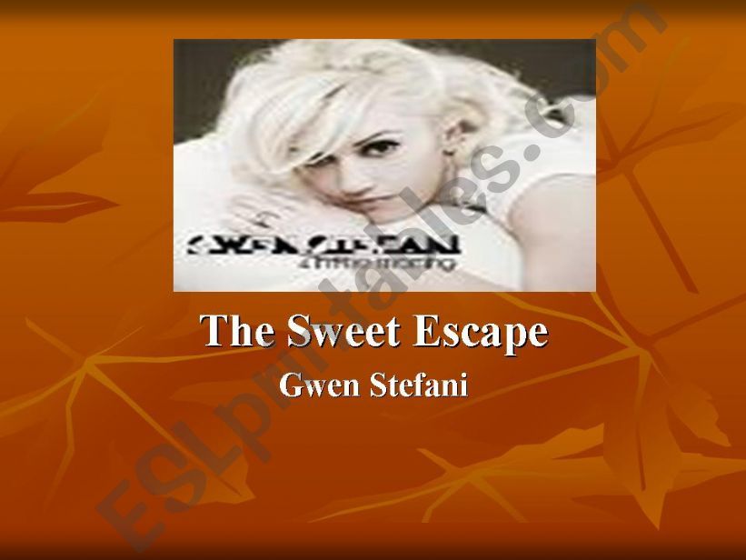 THE SWEET ESCAPE powerpoint