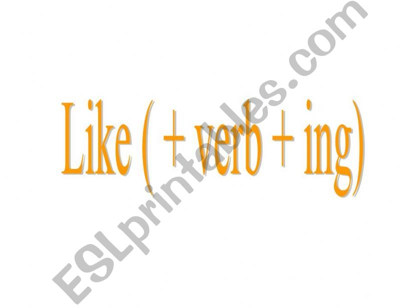 like+(verb+ing) powerpoint