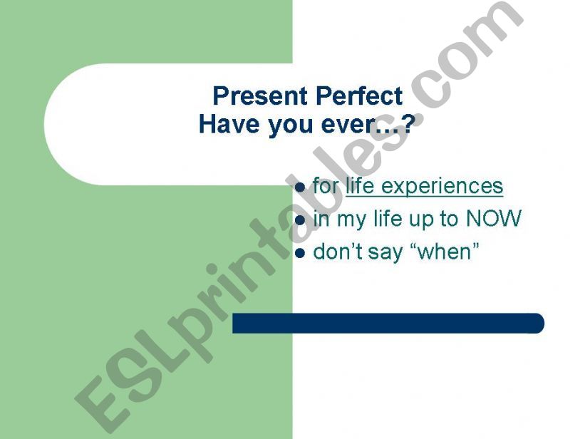 Have you ever...? Present Perfect Review