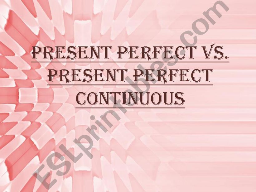 Present perfect continuous powerpoint