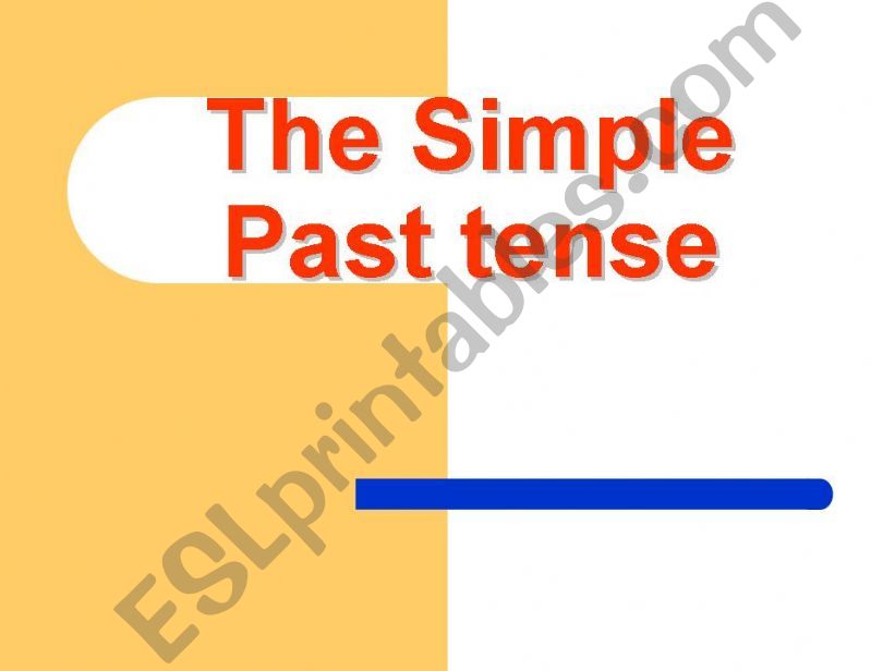 The simple paste tense/ past simple