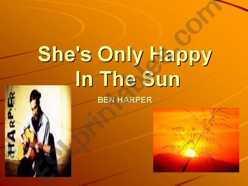 SHES ONLY HAPPY IN THE SUN- BEN HARPER