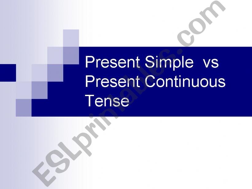 Present Simple vs Present Continuous 