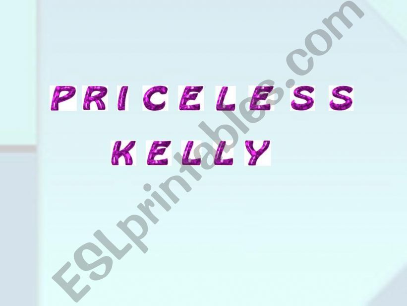 Priceless Kelly powerpoint