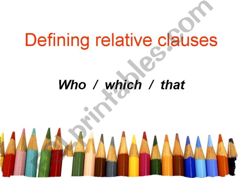 Defining relative clauses: who, which, that - Part I