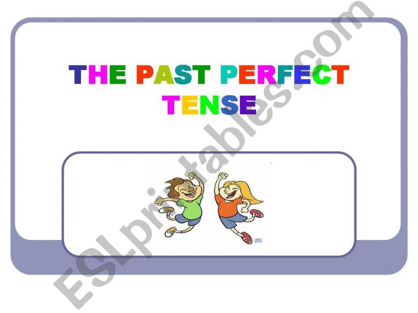 The Past Perfect Tense powerpoint